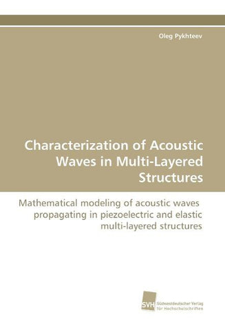 Characterization of Acoustic Waves in Multi-Layered Structures