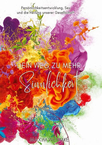 Dein Weg zu mehr Sinnlichkeit
