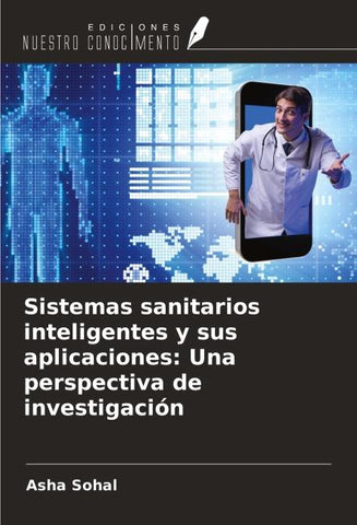 Sistemas sanitarios inteligentes y sus aplicaciones: Una perspectiva de investigación