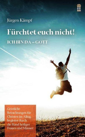 Fürchtet euch nicht!