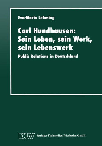 Carl Hundhausen: Sein Leben, sein Werk, sein Lebenswerk