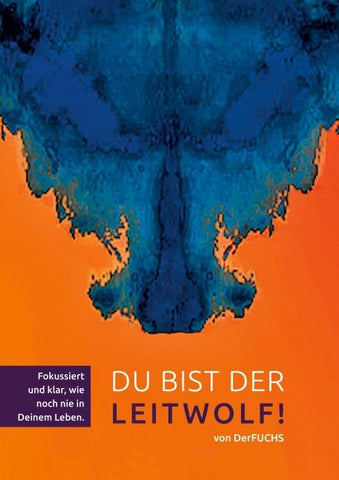 Du bist der Leitwolf - Fokussiert und klar, wie noch nie in deinem Leben