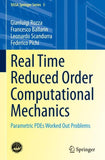Real Time Reduced Order Computational Mechanics