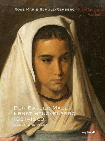 Der Basler Maler Ernst Stückelberg 1831–1903