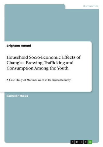Household Socio-Economic Effects of Chang'aa Brewing, Trafficking and Consumption Among the Youth