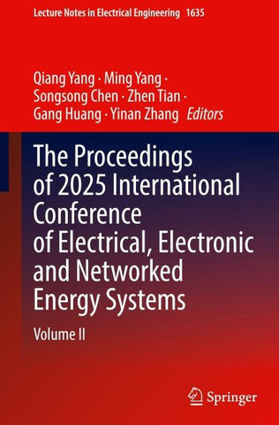 The Proceedings of 2025 International Conference of Electrical, Electronic and Networked Energy Systems