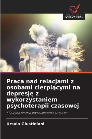 Praca nad relacjami z osobami cierpi¿cymi na depresj¿ z wykorzystaniem psychoterapii czasowej