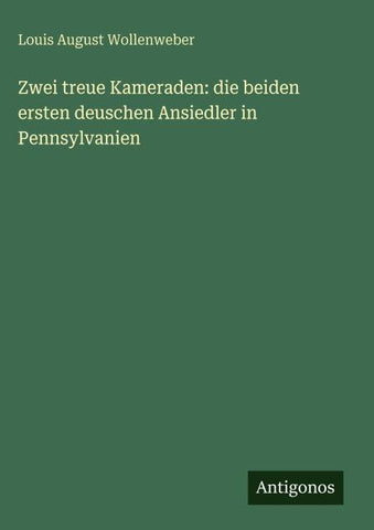 Zwei treue Kameraden: die beiden ersten deuschen Ansiedler in Pennsylvanien
