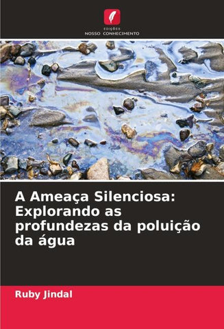 A Ameaça Silenciosa: Explorando as profundezas da poluição da água