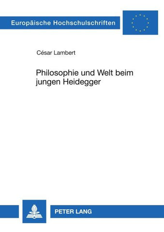 Philosophie und Welt beim jungen Heidegger