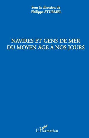Navires et gens de mer du Moyen Age à nos jours