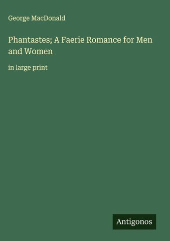Phantastes; A Faerie Romance for Men and Women