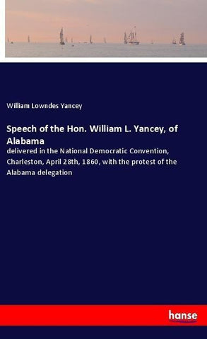 Speech of the Hon. William L. Yancey, of Alabama