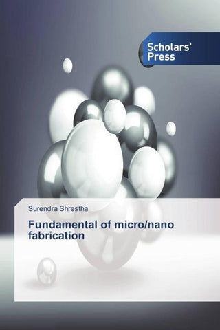 Fundamental of micro/nano fabrication
