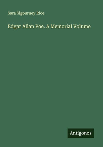Edgar Allan Poe. A Memorial Volume