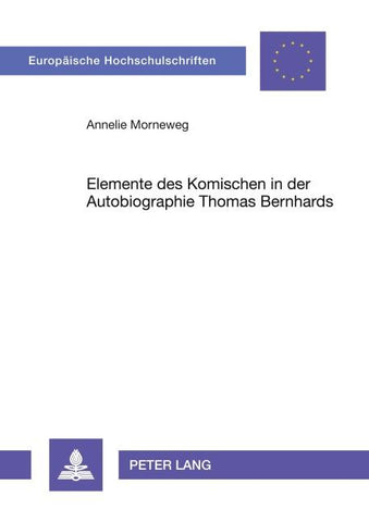 Elemente des Komischen in der Autobiographie Thomas Bernhards