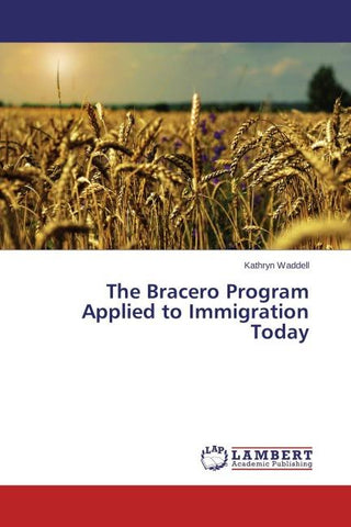 The Bracero Program Applied to Immigration Today