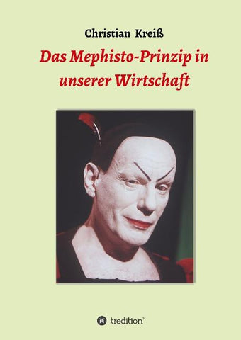 Das Mephisto-Prinzip in unserer Wirtschaft