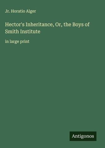 Hector's Inheritance, Or, the Boys of Smith Institute