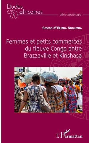 Femmes et petits commerces du fleuve Congo entre Brazzaville et Kinshasa