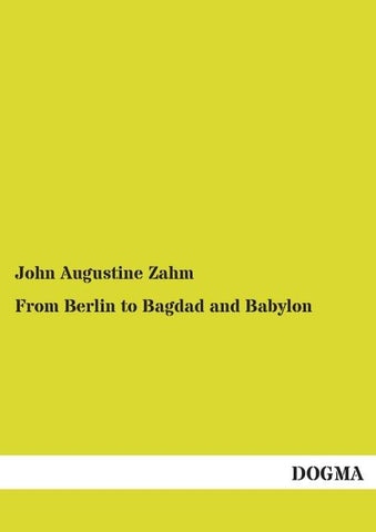 From Berlin to Bagdad and Babylon