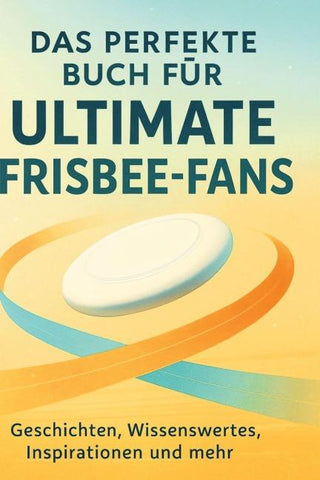 Das perfekte Buch für Ultimate Frisbee-Fans