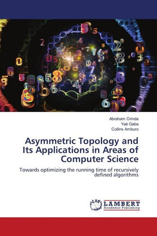 Asymmetric Topology and Its Applications in Areas of Computer Science