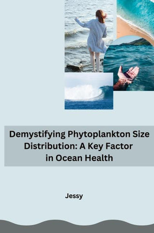 Demystifying Phytoplankton Size Distribution: A Key Factor in Ocean Health