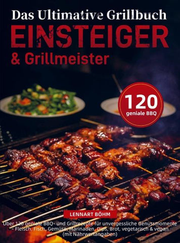 Das Ultimative Grillbuch für Einsteiger & Grillmeister