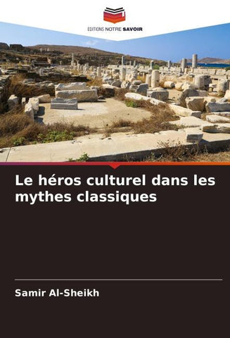 Le héros culturel dans les mythes classiques