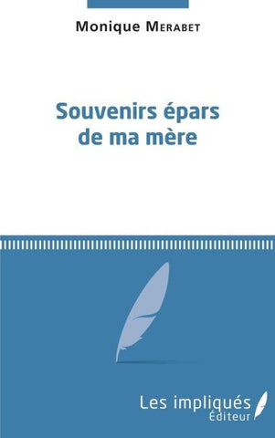 Souvenirs épars de ma mère