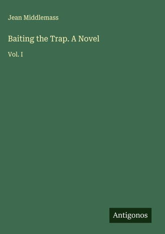 Baiting the Trap. A Novel
