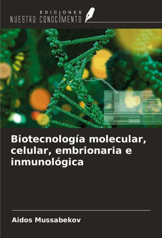 Biotecnología molecular, celular, embrionaria e inmunológica