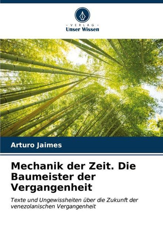 Mechanik der Zeit. Die Baumeister der Vergangenheit