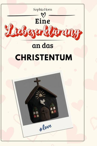 Eine Liebeserklärung an das Christentum