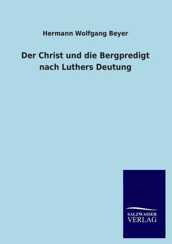 Der Christ und die Bergpredigt nach Luthers Deutung