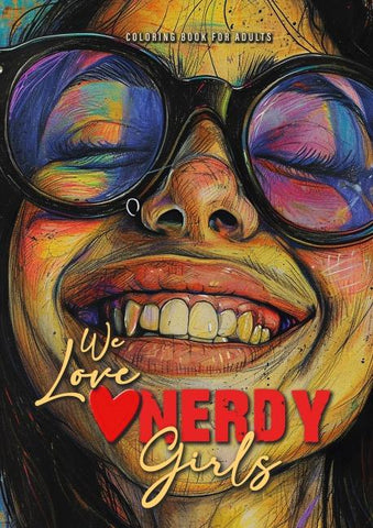 We love nerdy Girls Malbuch für Erwachsene