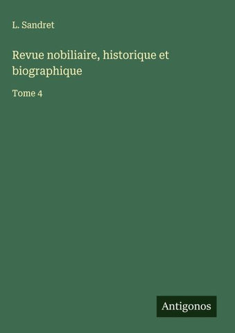 Revue nobiliaire, historique et biographique