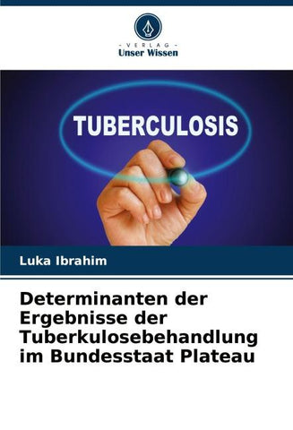 Determinanten der Ergebnisse der Tuberkulosebehandlung im Bundesstaat Plateau