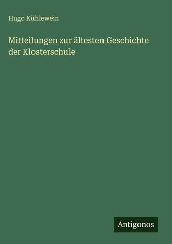 Mitteilungen zur ältesten Geschichte der Klosterschule