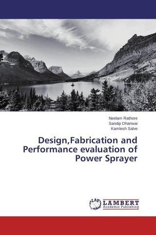Design,Fabrication and Performance evaluation of Power Sprayer
