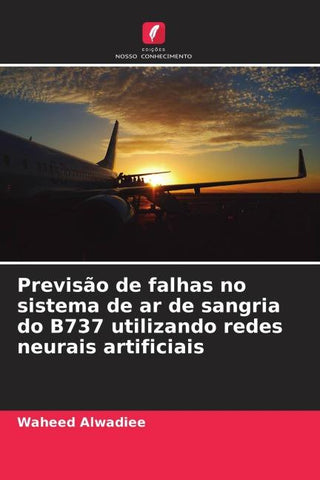 Previsão de falhas no sistema de ar de sangria do B737 utilizando redes neurais artificiais