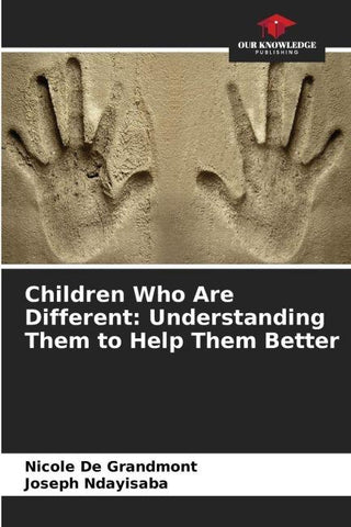 Children Who Are Different: Understanding Them to Help Them Better