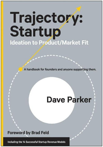 Trajectory: Startup: Ideation to Product/Market Fit