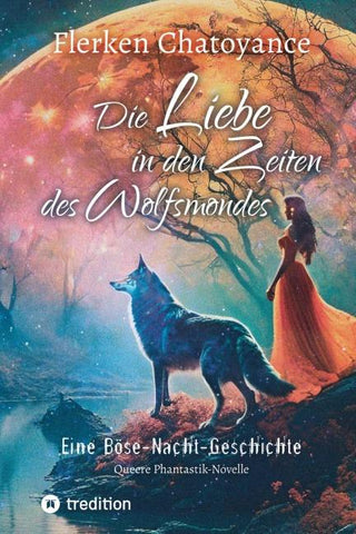 Die Liebe in den Zeiten des Wolfsmondes