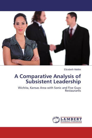 A Comparative Analysis of Subsistent Leadership