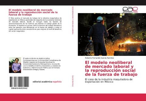 El modelo neoliberal de mercado laboral y la reproducción social de la fuerza de trabajo