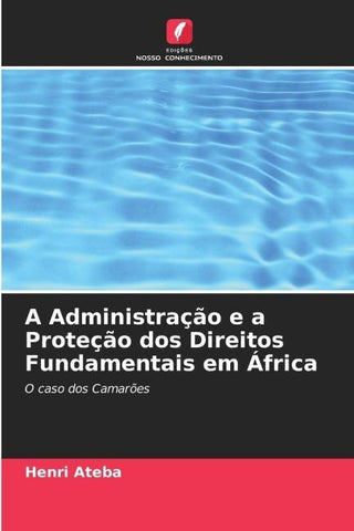 A Administração e a Proteção dos Direitos Fundamentais em África