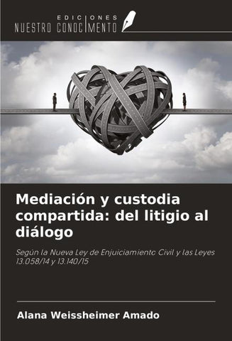Mediación y custodia compartida: del litigio al diálogo