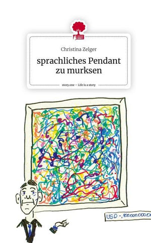 sprachliches Pendant zu murksen. Life is a Story - story.one